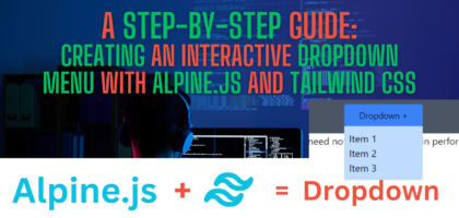 Creating an Interactive Dropdown Menu with Alpine.js and Tailwind CSS